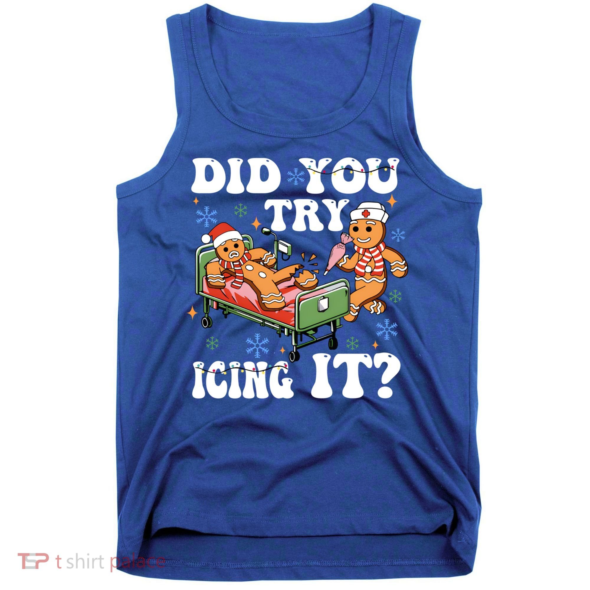 Did You Try Icing It Gift Tank Top