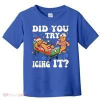 Did You Try Icing It Gift Toddler T-Shirt thumb 0