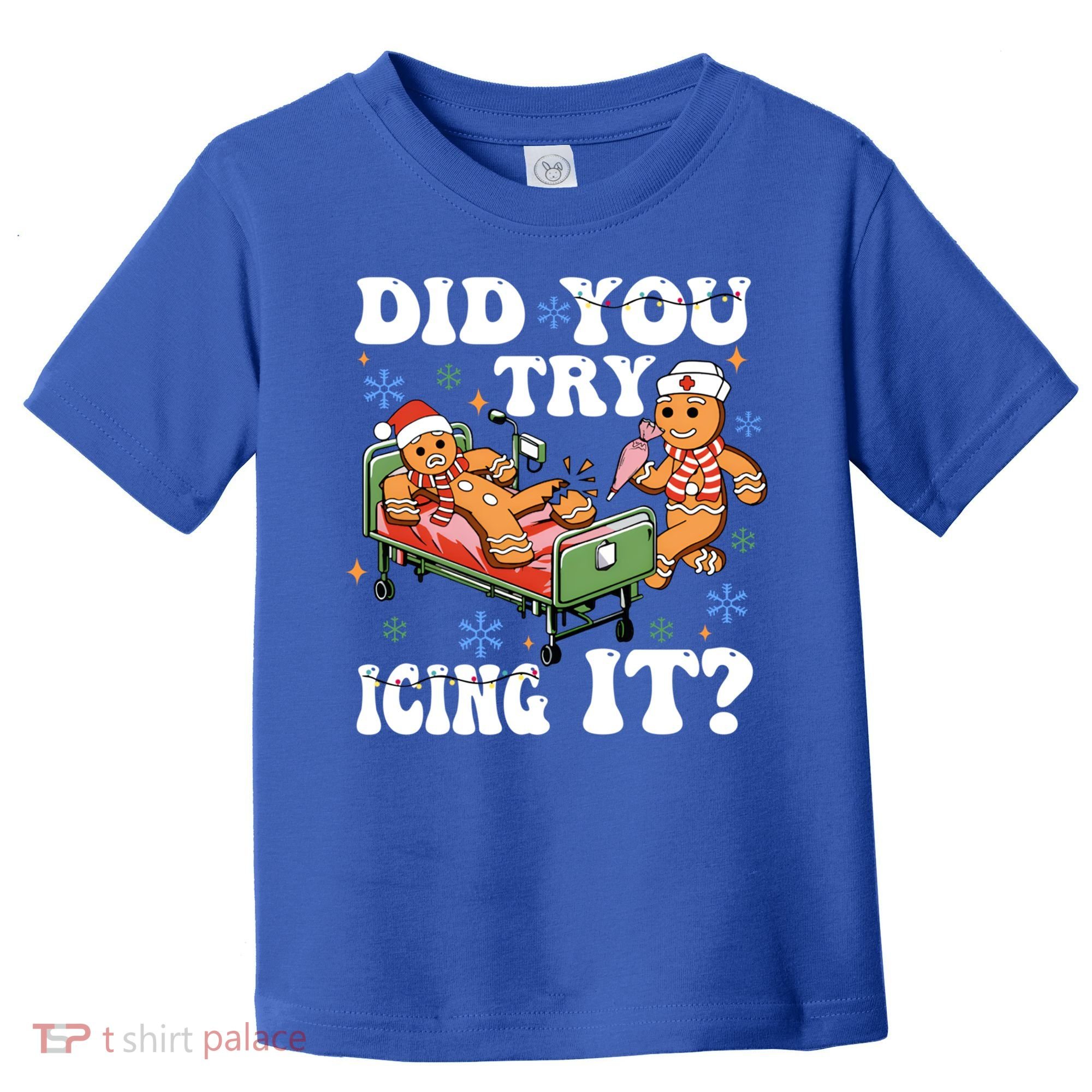 Did You Try Icing It Gift Toddler T-Shirt