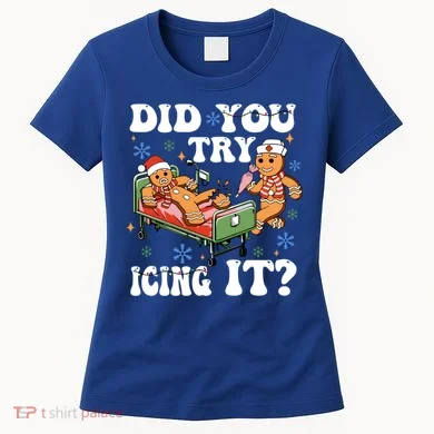 Did You Try Icing It Gift Women's T-Shirt