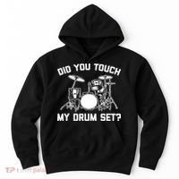 Did You Touch My Drum Set Funny Drummer Percussion Drums Hoodie thumb 0