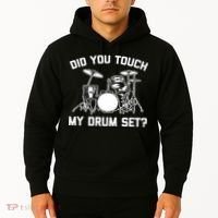 Did You Touch My Drum Set Funny Drummer Percussion Drums Hoodie thumb 2