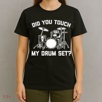 Did You Touch My Drum Set Funny Drummer Percussion Drums T-Shirt thumb 4