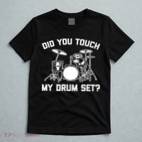 Did You Touch My Drum Set Funny Drummer Percussion Drums T-Shirt thumb 5