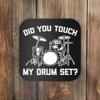 Did You Touch My Drum Set Funny Drummer Percussion Drums Coaster thumb 0