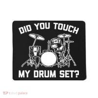 Did You Touch My Drum Set Funny Drummer Percussion Drums Mousepad thumb 0