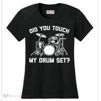 Did You Touch My Drum Set Funny Drummer Percussion Drums Women's Cooling Performance Crew T-Shirt thumb 0