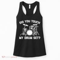 Did You Touch My Drum Set Funny Drummer Percussion Drums Women's Tank Top thumb 0