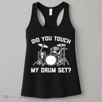 Did You Touch My Drum Set Funny Drummer Percussion Drums Women's Tank Top thumb 3