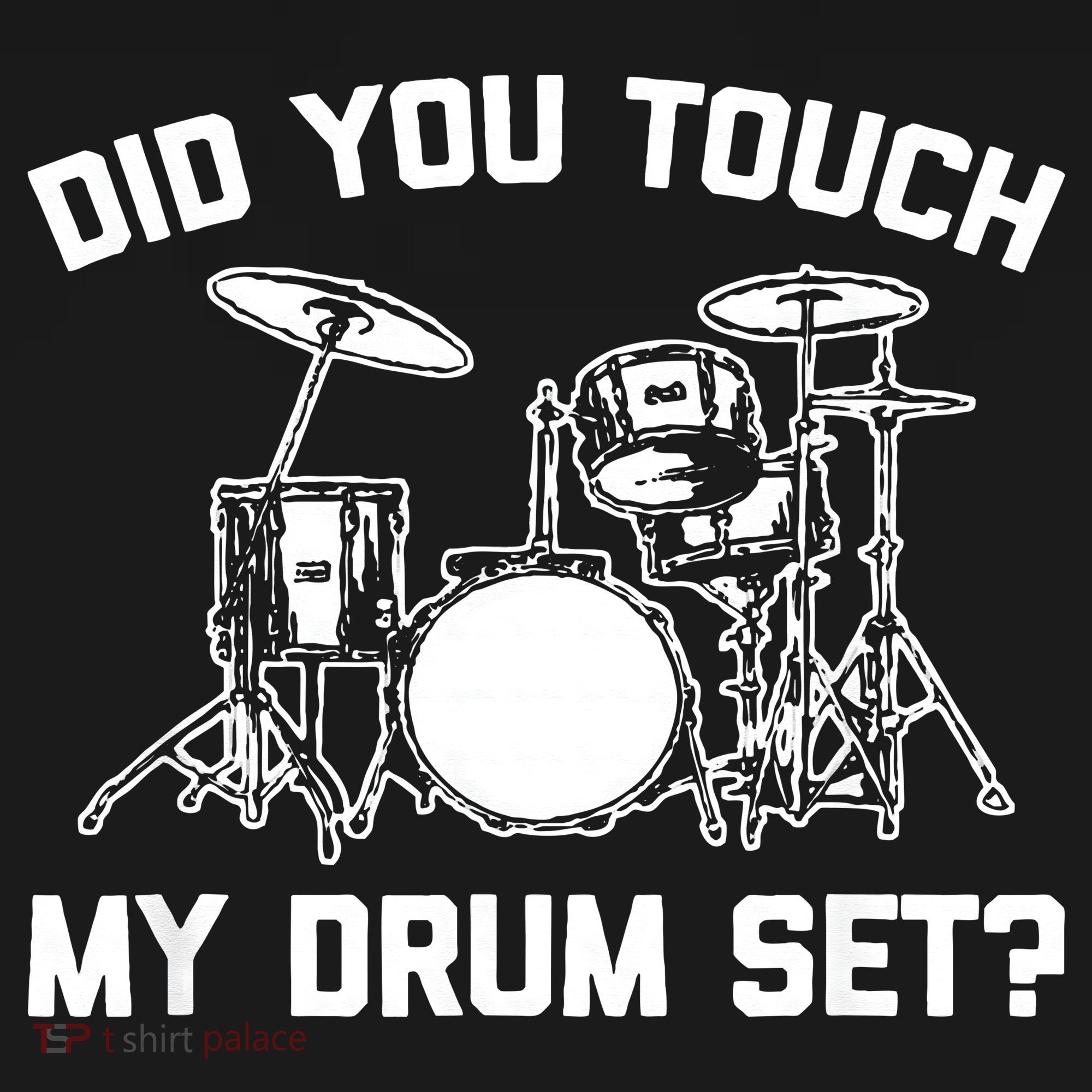 Did You Touch My Drum Set Funny Drummer Percussion Drums Women's Tank Top