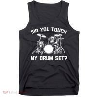 Did You Touch My Drum Set Funny Drummer Percussion Drums Tank Top thumb 0