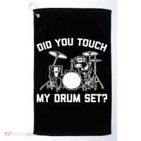 Did You Touch My Drum Set Funny Drummer Percussion Drums Golf Towel thumb 0