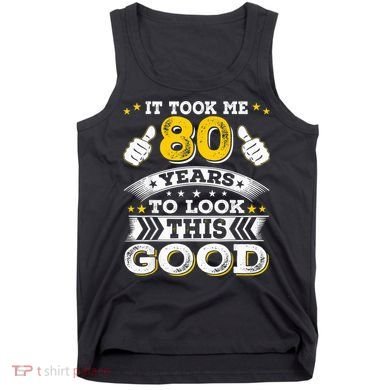 Eighty 1943 80th 80 Years Old birthday Idea For Dad Grandpa Tank Top