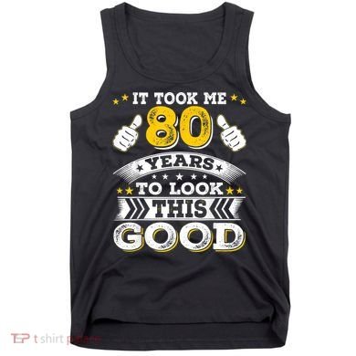 Eighty 1943 80th 80 Years Old birthday Idea For Dad Grandpa Tank Top