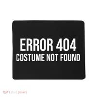 Error 404 Costume Not Found Funny Halloween Costume Mousepad thumb 0