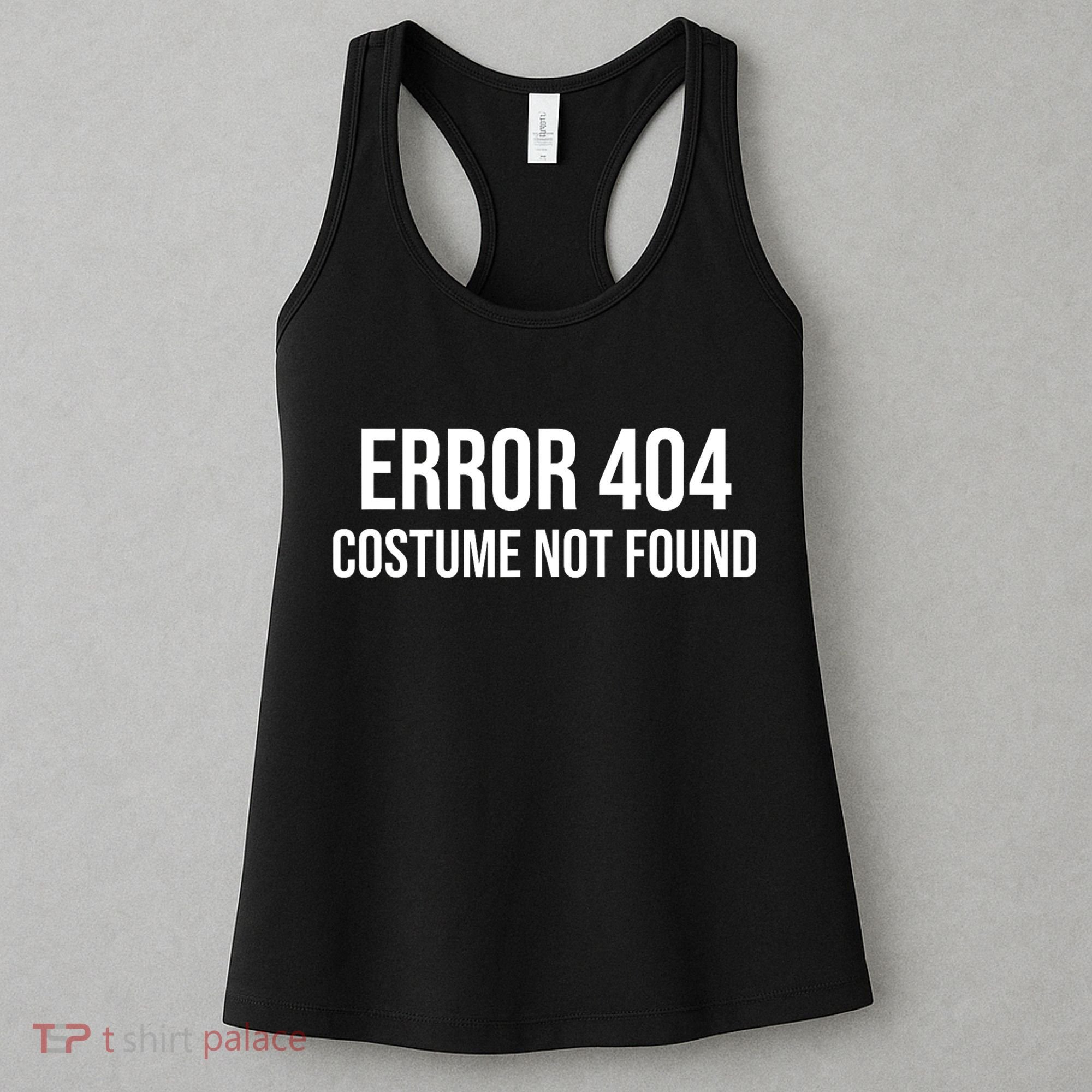 Error 404 Costume Not Found Funny Halloween Costume Women's Tank Top