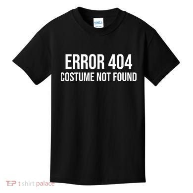 Error 404 Costume Not Found Funny Halloween Costume Kids T-Shirt