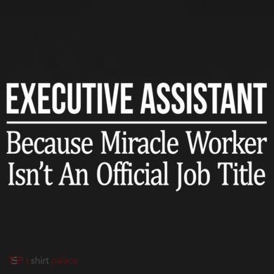 Executive Assistant Because Miracle Worker Isn't Job Title Gift PosiCharge Competitor Tank
