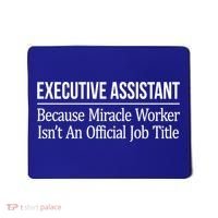 Executive Assistant Because Miracle Worker Isn't Job Title Gift Mousepad thumb 0