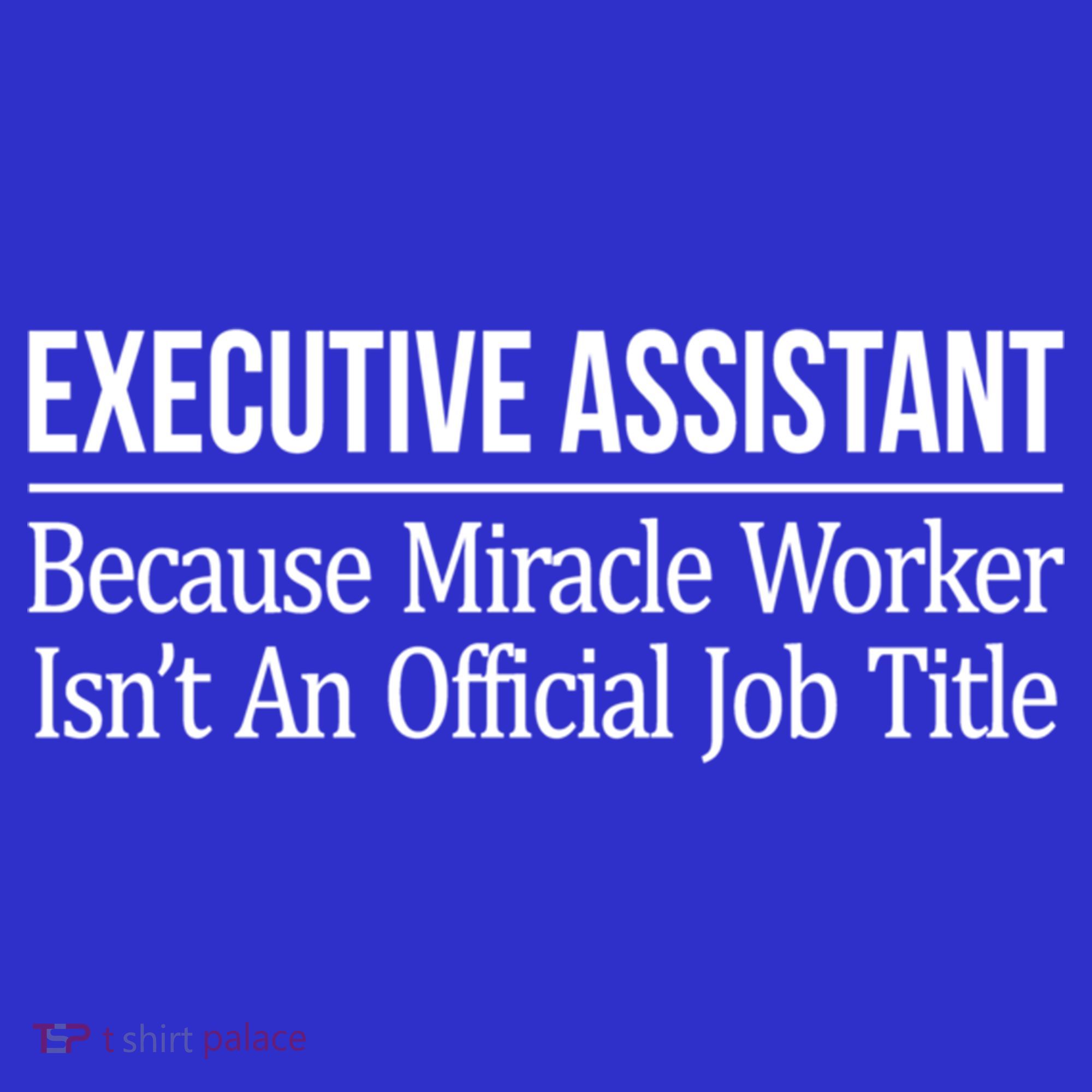 Executive Assistant Because Miracle Worker Isn't Job Title Gift Tote Bag