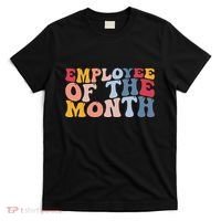 Employee Appreciation Best Employee Employee Of The Month T-Shirt thumb 0