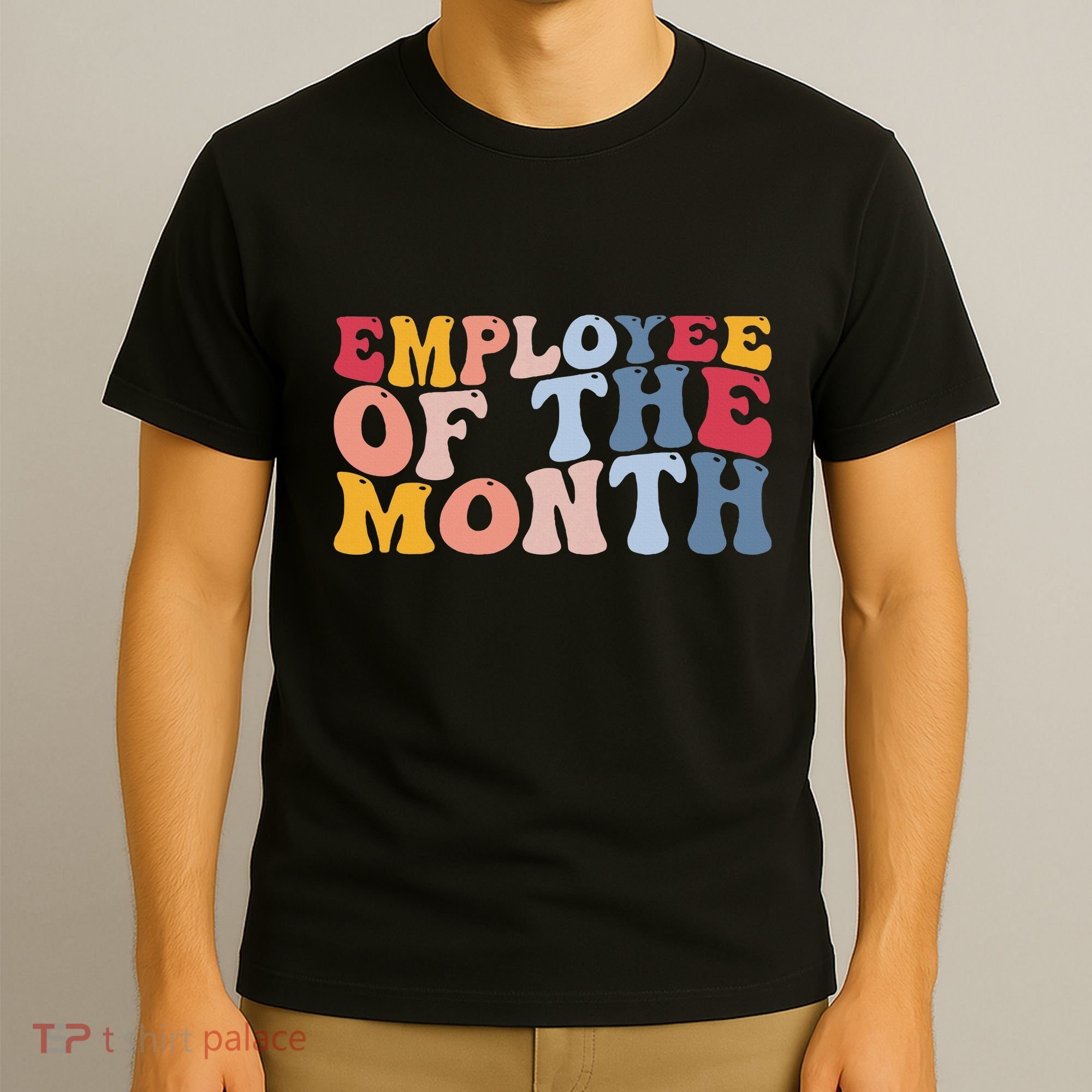 Employee Appreciation Best Employee Employee Of The Month T-Shirt