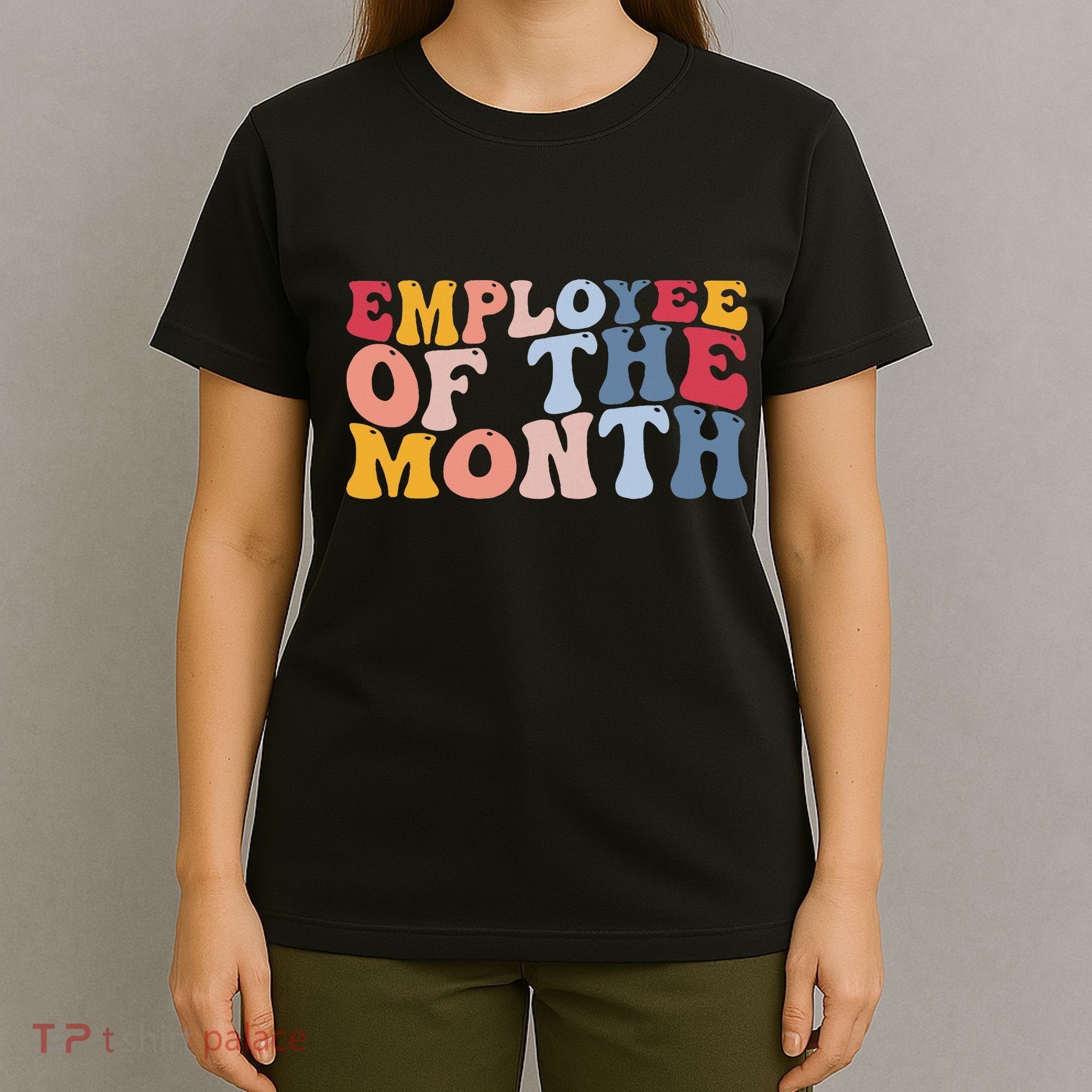 Employee Appreciation Best Employee Employee Of The Month T-Shirt