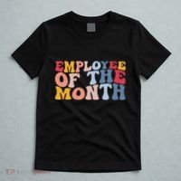 Employee Appreciation Best Employee Employee Of The Month T-Shirt thumb 5