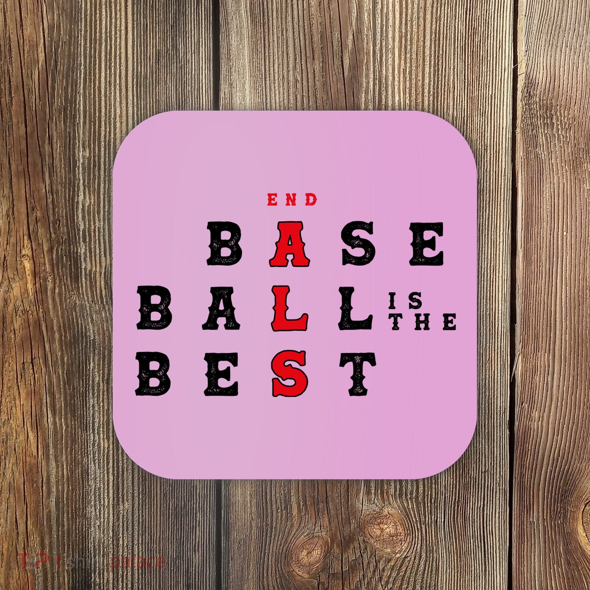 End Als Baseball Is The Best Baseball Lover Baseball Team Coaster