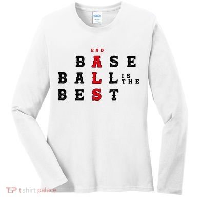 End Als Baseball Is The Best Baseball Lover Baseball Team Women's Long Sleeve Shirt