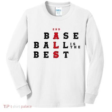End Als Baseball Is The Best Baseball Lover Baseball Team Kids Long Sleeve Shirt