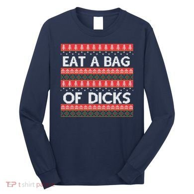 Eat A Bag Of Dicks Ugly Christmas1 Long Sleeve Shirt
