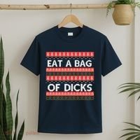 Eat A Bag Of Dicks Ugly Christmas1 T-Shirt thumb 2