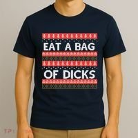 Eat A Bag Of Dicks Ugly Christmas1 T-Shirt thumb 3