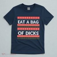 Eat A Bag Of Dicks Ugly Christmas1 T-Shirt thumb 5