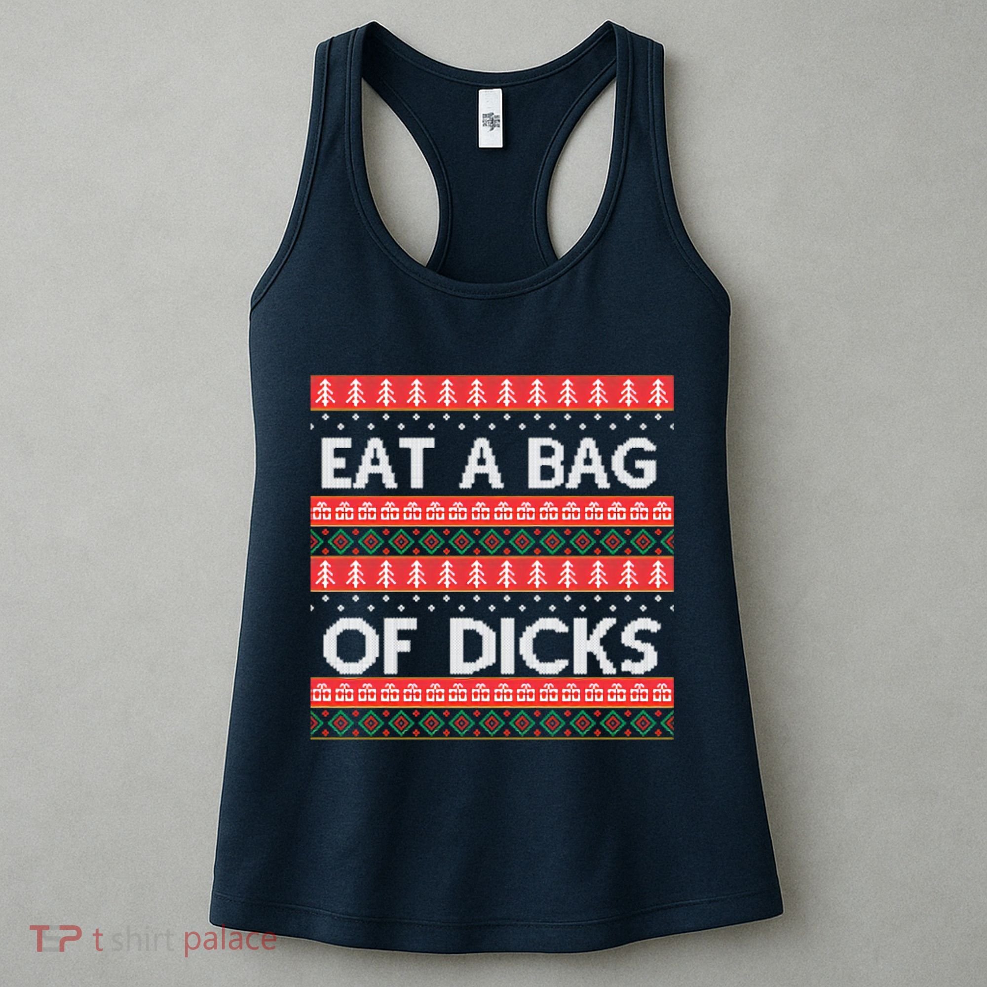 Eat A Bag Of Dicks Ugly Christmas1 Women's Tank Top