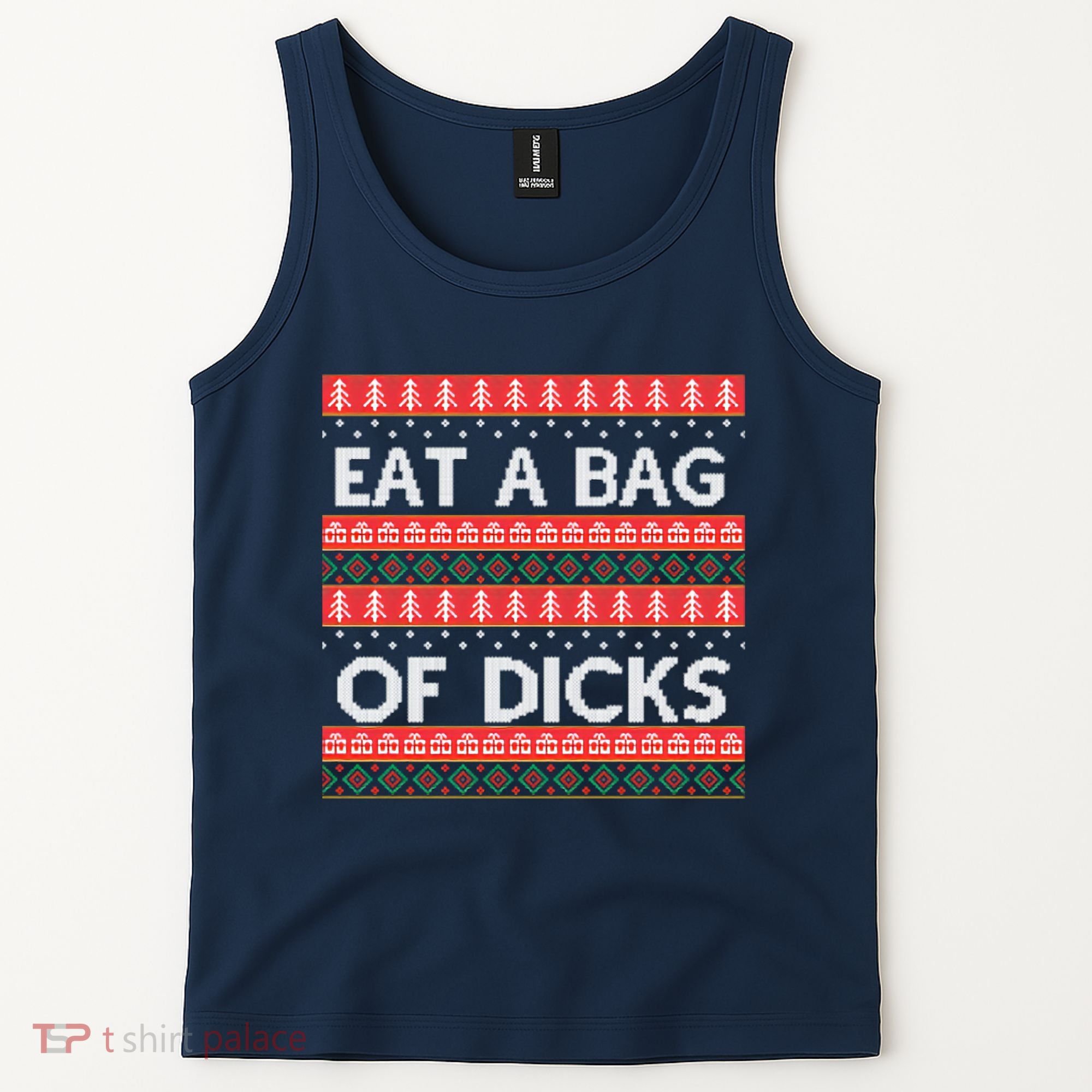 Eat A Bag Of Dicks Ugly Christmas1 Tank Top
