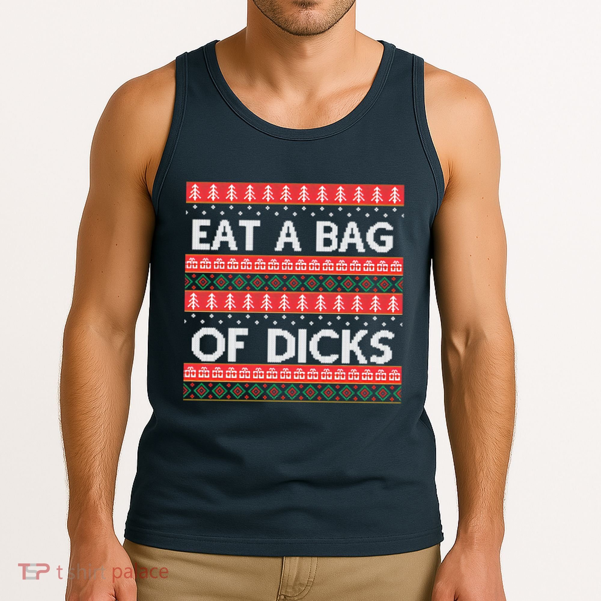 Eat A Bag Of Dicks Ugly Christmas1 Tank Top