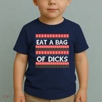 Eat A Bag Of Dicks Ugly Christmas1 Toddler T-Shirt thumb 2