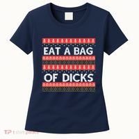 Eat A Bag Of Dicks Ugly Christmas1 Women's T-Shirt thumb 0