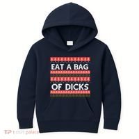 Eat A Bag Of Dicks Ugly Christmas1 Kids Hoodie thumb 0