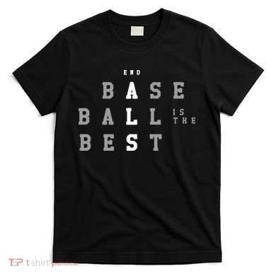 End ALS Baseball Is The Best Baseball Lover Baseball Team T-Shirt