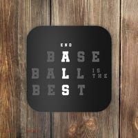 End ALS Baseball Is The Best Baseball Lover Baseball Team Coaster thumb 0
