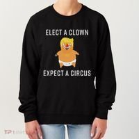 Elect A Clown Expect A Circus Women's Sweatshirt thumb 0
