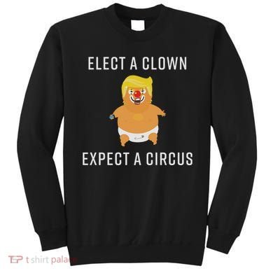 Elect A Clown Expect A Circus Sweatshirt