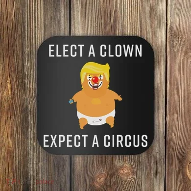 Elect A Clown Expect A Circus Coaster