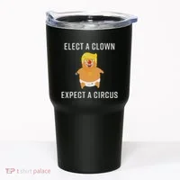 Elect A Clown Expect A Circus Tumbler thumb 0