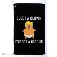 Elect A Clown Expect A Circus Golf Towel thumb 0