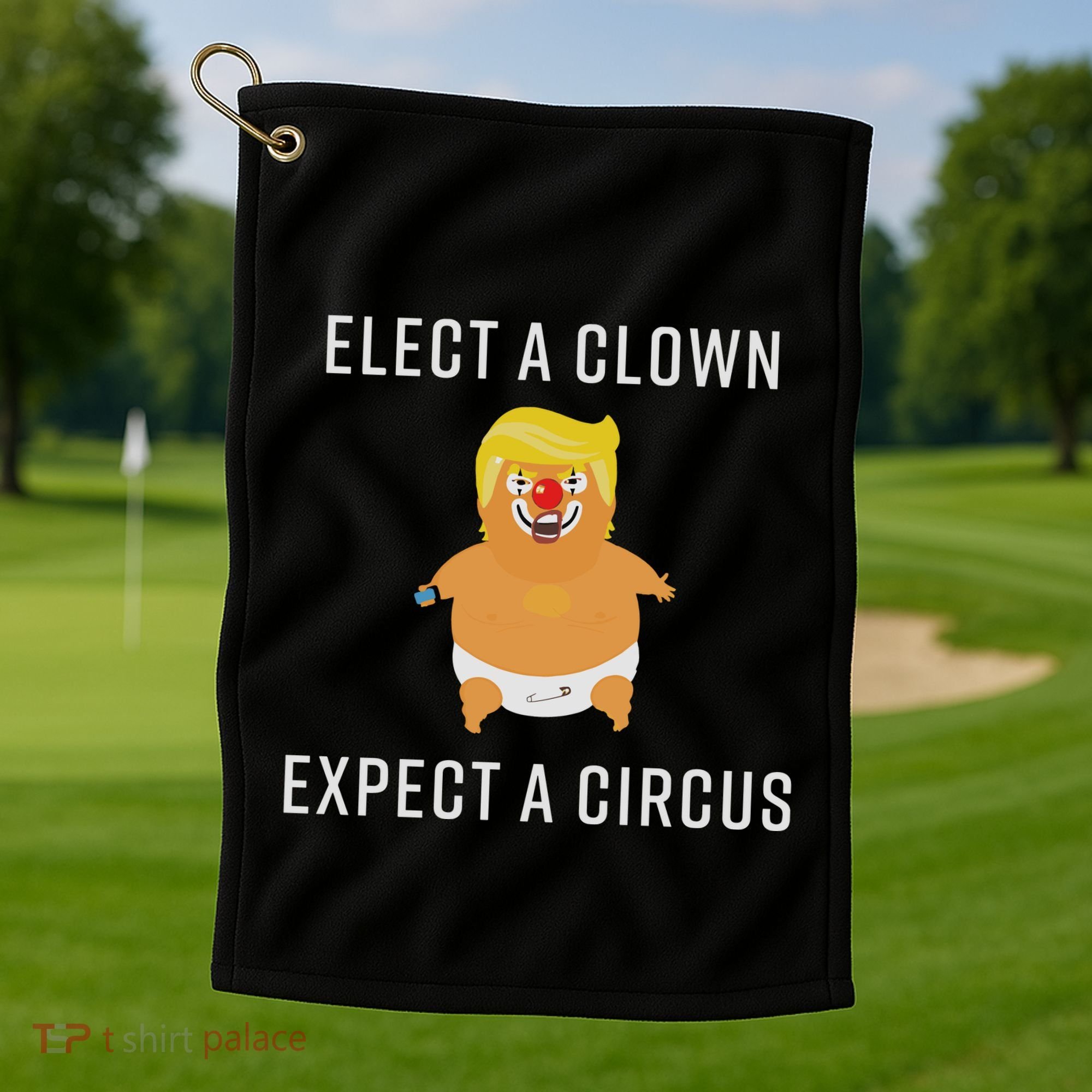 Elect A Clown Expect A Circus Golf Towel