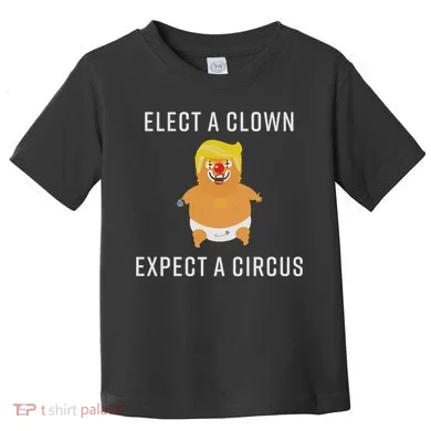 Elect A Clown Expect A Circus Toddler T-Shirt